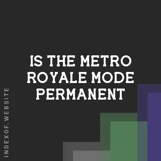 Is the “Metro Royale“ mode permanent? Banners